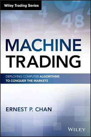 معاملات ماشین: پیاده سازی الگوریتم های کامپیوتری برای تسخیر بازارها اثر Ernest P. Chan